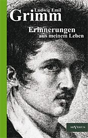 Ludwig Emil Grimm - Erinnerungen aus meinem Leben